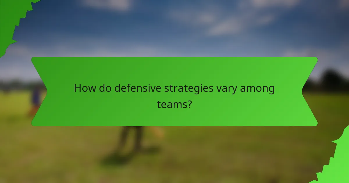 How do defensive strategies vary among teams?