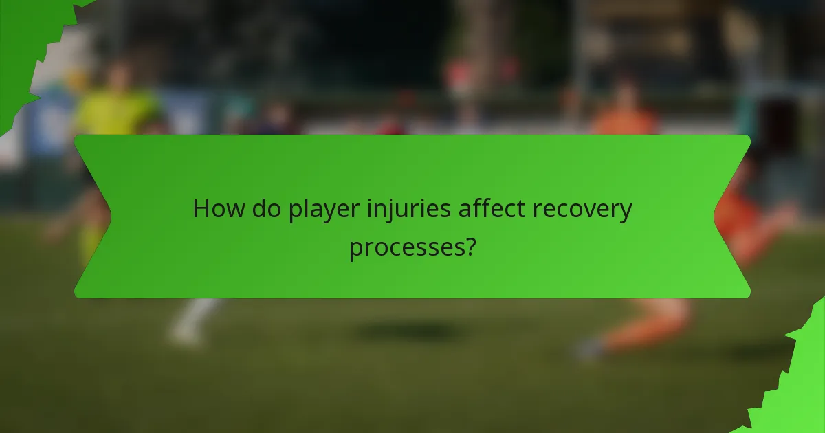 How do player injuries affect recovery processes?